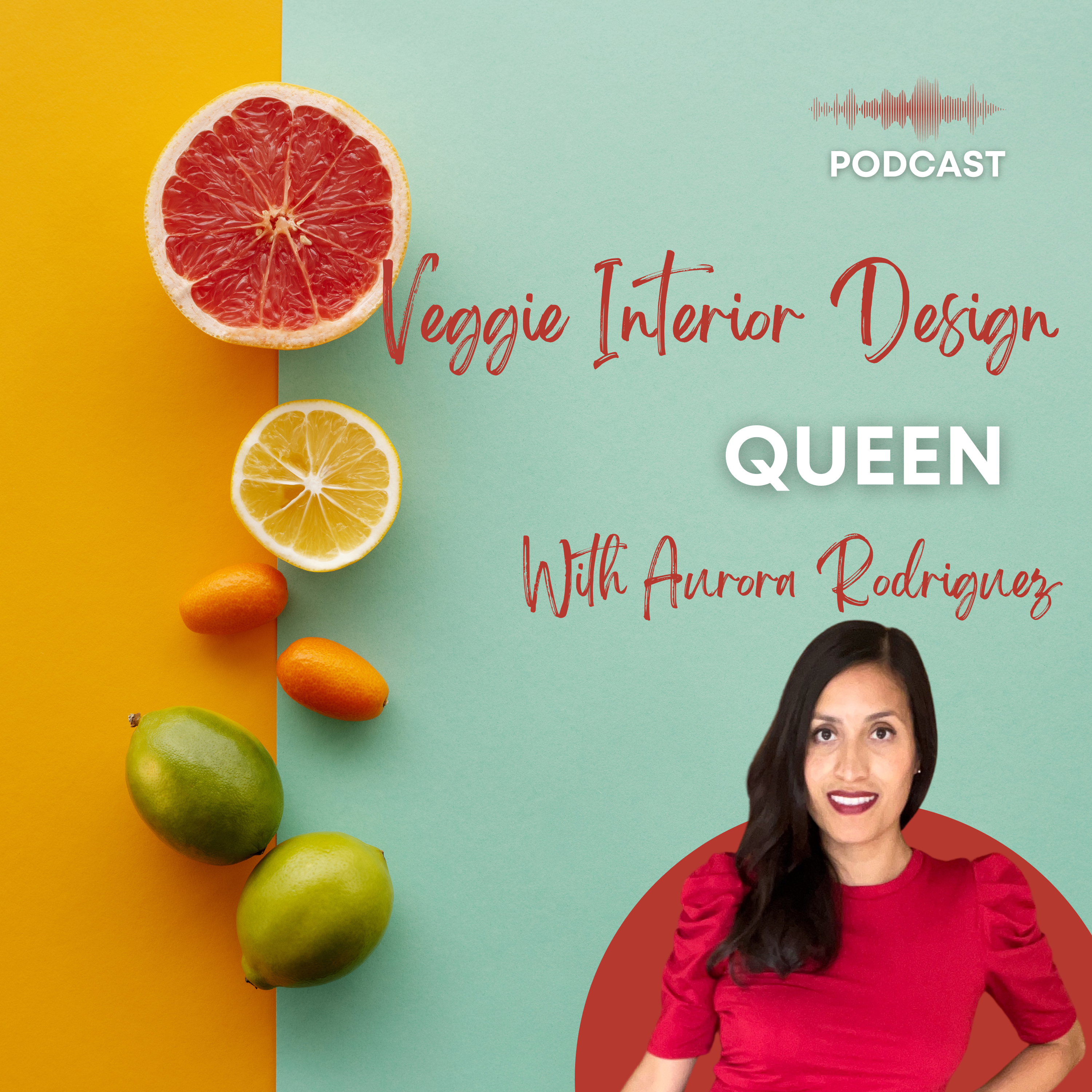 Veggie Interior Design Queen Podcast